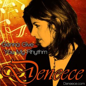 ดาวน์โหลดและฟังเพลง Gonna Give You My Rhythm (Explicit) พร้อมเนื้อเพลงจาก Deneece