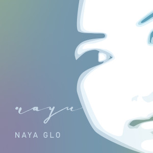 收聽Naya Glo的Rayu歌詞歌曲