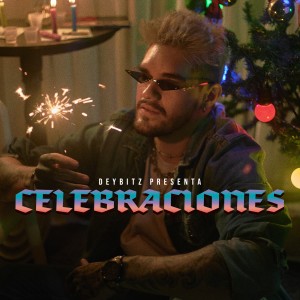 ดาวน์โหลดและฟังเพลง Celebraciones (Explicit) พร้อมเนื้อเพลงจาก Deybitz