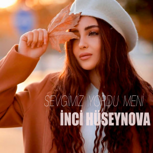 Listen to Sevgimiz Yordu Meni song with lyrics from İnci Hüseynova