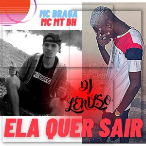 收聽DJ Lenilso的Ela Quer Sair歌詞歌曲