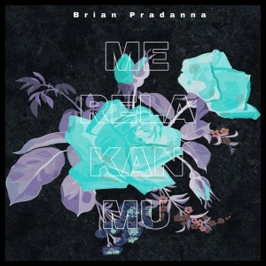 Listen to Merelakanmu song with lyrics from Brian Pradanna