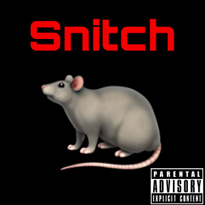 Listen to Snitch (Explicit) song with lyrics from Big Ed
