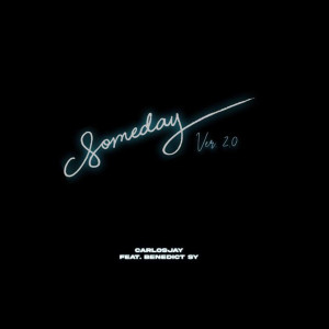 收听Carlosjay的Someday (Version 2.0)歌词歌曲