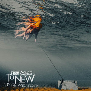 Hate Me Too (Explicit) dari From Ashes to New