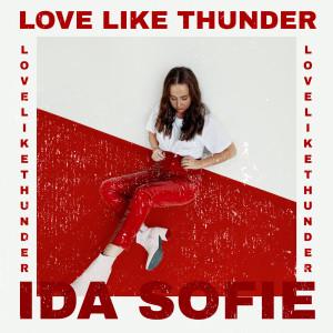 收聽Ida Sofie的Love Like Thunder歌詞歌曲
