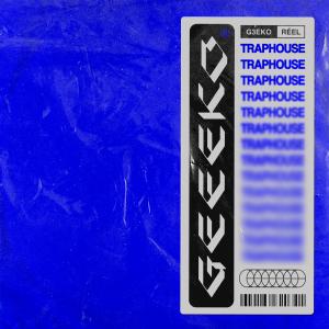 ดาวน์โหลดและฟังเพลง Traphouse พร้อมเนื้อเพลงจาก Geeeko
