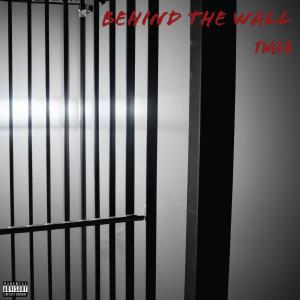 Album Behind The Wall (Explicit) oleh Tweez