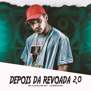 Listen to Depois da Revoada 2 (Explicit) song with lyrics from DJ NEGO DA ZO