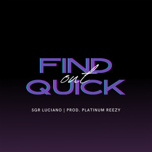 SGR Luciano的專輯Find out Quick (Explicit)