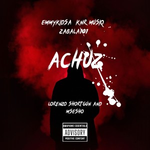 Dengarkan Achuz (Explicit) lagu dari EmmykidSA dengan lirik