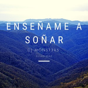 ดาวน์โหลดและฟังเพลง Enseñame a Soñar พร้อมเนื้อเพลงจาก DJ Monst3r5