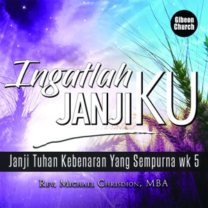 ดาวน์โหลดและฟังเพลง Ingatlah JanjiKu 5/5 - Janji Tuhan Kebesaran Yang Sempurna (Gibeon Church) พร้อมเนื้อเพลงจาก Ps. Erlangga Dharma Gibeon Church