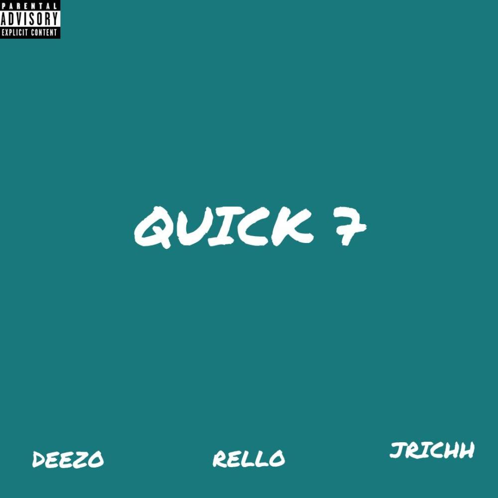 QUICK 7 (feat. Rello & JRichh) (Explicit)