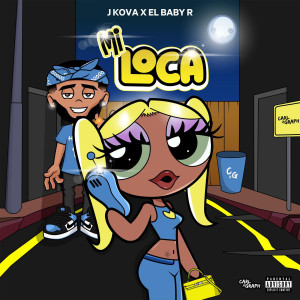 J Kova的專輯Mi Loca (Explicit)