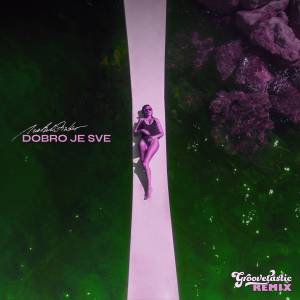 Album Dobro je sve (Groovetastic Remix) from Natali Dizdar