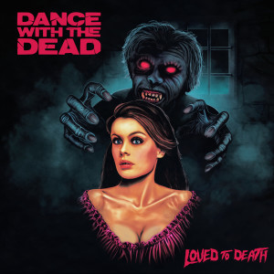 Album Loved to Death oleh Dance With The Dead