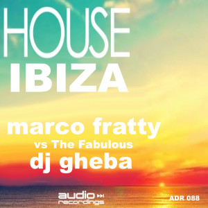 ดาวน์โหลดและฟังเพลง House Ibiza (Club Mix) พร้อมเนื้อเพลงจาก Marco Fratty
