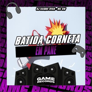 Album Batida Corneta Em Pane (Explicit) from DJ KAIQUE RYAN