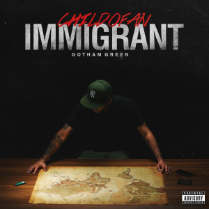 Album Child of an Immigrant (Explicit) from Gotham Green