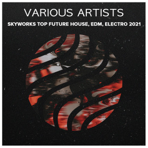 อัลบัม Va Skyworks Top Future House, Edm, Electro (Explicit) ศิลปิน Various
