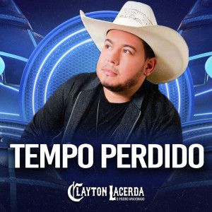 ดาวน์โหลดและฟังเพลง Tempo Perdido พร้อมเนื้อเพลงจาก Clayton Lacerda