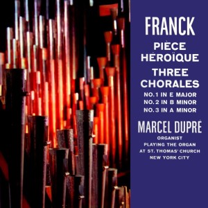 Marcel Dupre的專輯Franck: Piece Heroique - Three Chorales