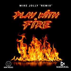 Album Play With Fire (Mike Jolly Remix) oleh Magickal