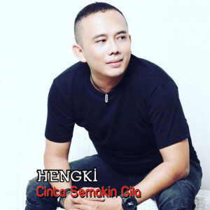 Dengarkan lagu Cinta Semakin Gila nyanyian Hengky Hepon dengan lirik