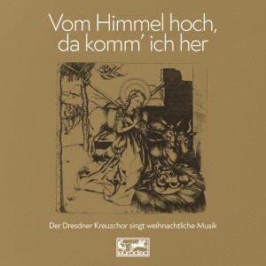 Dresdner Kreuzchor的專輯Vom Himmel hoch, da komm' ich her