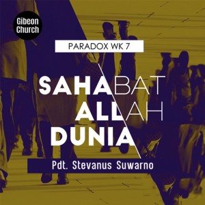 Dengarkan lagu Paradox Week 7/12 - Sahabat Allah, Sahabat Dunia (Gibeon Church) nyanyian Pdt. Stevanus Suwarno Gibeon Church dengan lirik