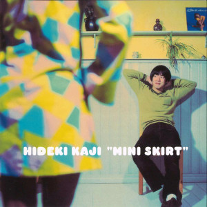 อัลบัม Mini Skirt -Deluxe Edition- ศิลปิน カジヒデキ