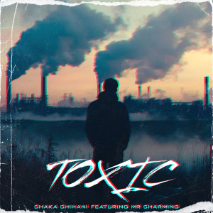 Album Toxic (Explicit) from Chaka Chihani