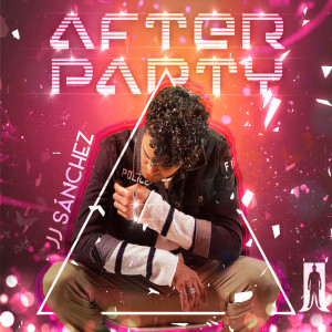 ดาวน์โหลดและฟังเพลง After Party พร้อมเนื้อเพลงจาก JJ Sanchez