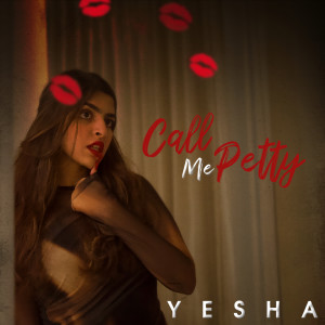 Listen to Call Me Petty song with lyrics from Yesha