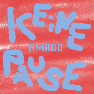Listen to Keine Pause (Explicit) song with lyrics from Amado