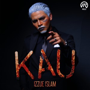 收聽Izzue Islam的Kau歌詞歌曲