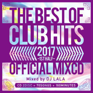 Album BEST OF CLUB HITS OFFICIAL MIXCD mixed by DJ LALA -VOL.1- oleh DJ Lala