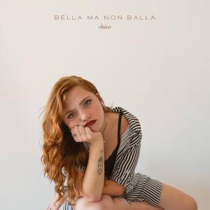 imjustamber的專輯Bella Ma Non Balla