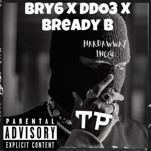 收聽Bready Bandsome的TP (feat. Bry6 & Ddo3) (Explicit)歌詞歌曲