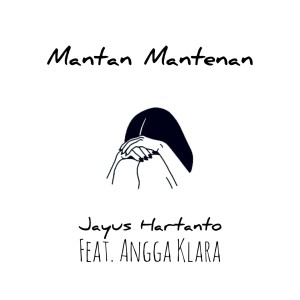 Dengarkan Mantan Mantenan lagu dari Jayus Hartanto dengan lirik