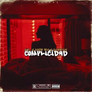 ดาวน์โหลดและฟังเพลง Complicidad (feat. DIEM MX & Lil Darkian) (Explicit) พร้อมเนื้อเพลงจาก AXL MUSIC MC