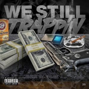 อัลบัม We Still Trappin (Explicit) ศิลปิน Various Artists