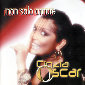 Cinzia Oscar的专辑NON SOLO AMORE (Explicit)