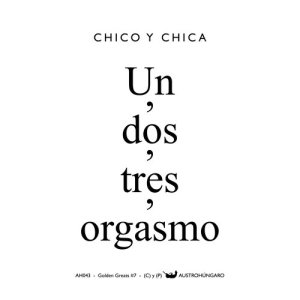 收聽Chico y Chica的Un, Dos, Tres, Orgasmo歌詞歌曲