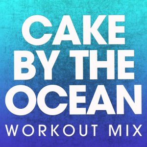 收聽Power Music Workout的Cake by the Ocean (Extended Workout Mix)歌詞歌曲