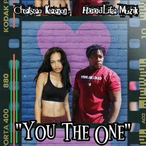 收聽HoodLife Muzik的You The One (feat. Chelsea Keenan) (Explicit)歌詞歌曲
