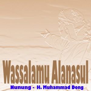 Listen to Wassalamu Alanasul song with lyrics from Nunung