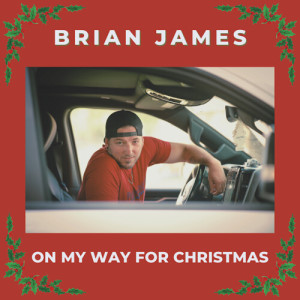 Listen to On My Way For Christmas song with lyrics from Brian James