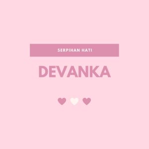 ดาวน์โหลดและฟังเพลง Serpihan Hati พร้อมเนื้อเพลงจาก Devanka